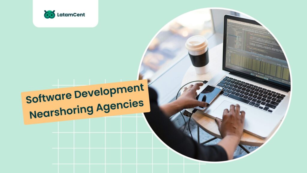 Best Software Development Nearshoring Companies - 2025