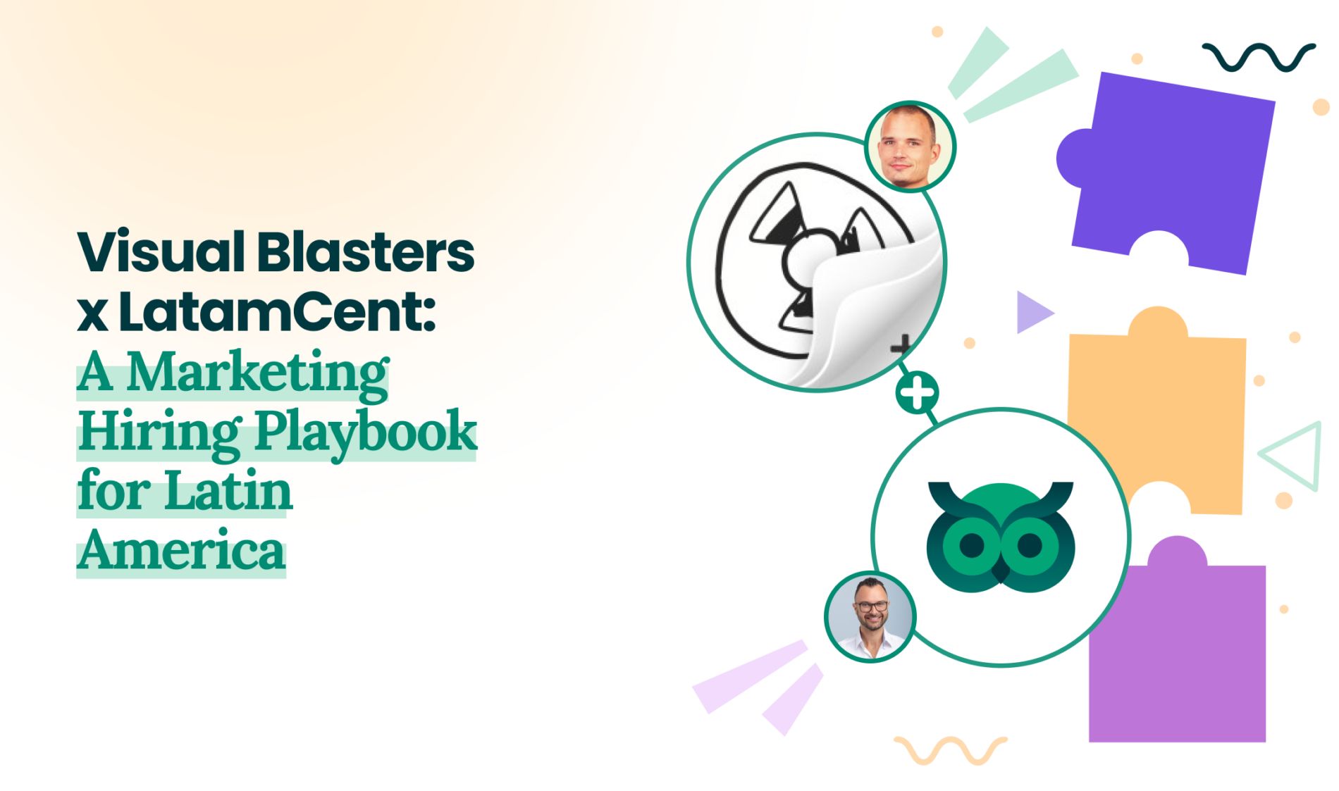 Visual Blasters x LatamCent: A Marketing Hiring Playbook for Latin America